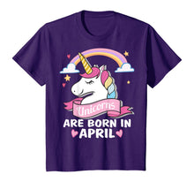 Load image into Gallery viewer, Unicorns are born in April Birthday Party Gifts T-Shirt