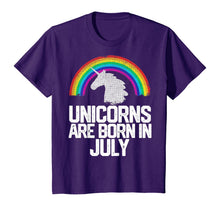 Load image into Gallery viewer, UNICORNS ARE BORN IN JULY Birthday T-Shirt Rainbow Girl Gift