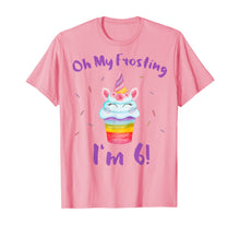 Load image into Gallery viewer, Oh My Frosting I'm 6 Funny Girl Unicorn Cupcake 6th Birthday T-Shirt