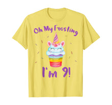 Load image into Gallery viewer, Oh My Frosting I'm 9 Funny Girl Unicorn Cupcake 9th Birthday T-Shirt