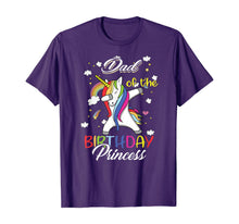 Load image into Gallery viewer, Dad Of A Birthday Princess Unicorn Dab Girl T-Shirt