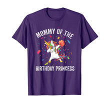 Load image into Gallery viewer, Mommy of the Birthday Princess Gift Dabbing Unicorn Girl Mom T-Shirt