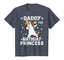 Load image into Gallery viewer, Dabbing Unicorn Daddy Of The Birthday Princess Funny T-Shirt