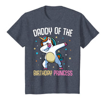 Load image into Gallery viewer, Dabbing Unicorn Daddy of the Birthday Princess Funny Bday T-Shirt