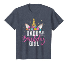 Load image into Gallery viewer, Daddy Of The Birthday Girl Father Gift Unicorn Birthday T-Shirt
