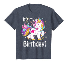 Load image into Gallery viewer, Kids Its my 6th birthday Unicorn (6 Year Old) Shirt Girls