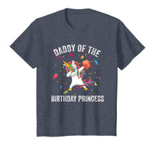 Load image into Gallery viewer, Daddy of the Birthday Princess Gift Dabbing Unicorn Girl Dad T-Shirt