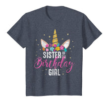 Load image into Gallery viewer, Sister Of The Birthday Girl Sibling Gift Unicorn Birthday T-Shirt