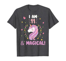 Load image into Gallery viewer, I am 11 &amp; Magical Happy Birthday 11 Years Old Unicorn tee T-Shirt