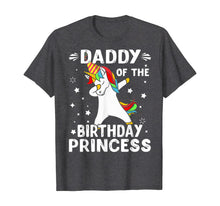 Load image into Gallery viewer, Dabbing Unicorn Daddy Of The Birthday Princess Funny T-Shirt