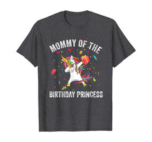 Load image into Gallery viewer, Mommy of the Birthday Princess Gift Dabbing Unicorn Girl Mom T-Shirt