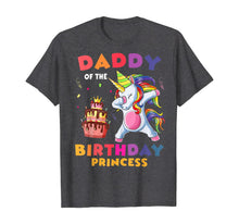 Load image into Gallery viewer, Daddy Of The Birthday Princess Unicorn Dabbing T shirt T-Shirt