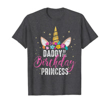 Load image into Gallery viewer, Daddy Of The Birthday Princess Father Gift Unicorn Birthday T-Shirt