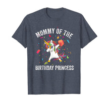 Load image into Gallery viewer, Mommy of the Birthday Princess Gift Dabbing Unicorn Girl Mom T-Shirt