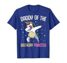 Load image into Gallery viewer, Dabbing Unicorn Daddy of the Birthday Princess Funny Bday T-Shirt