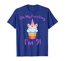 Load image into Gallery viewer, Oh My Frosting I'm 9 Funny Girl Unicorn Cupcake 9th Birthday T-Shirt