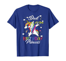 Load image into Gallery viewer, Dad Of A Birthday Princess Unicorn Dab Girl T-Shirt