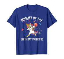 Load image into Gallery viewer, Mommy of the Birthday Princess Gift Dabbing Unicorn Girl Mom T-Shirt