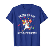 Load image into Gallery viewer, Daddy of the Birthday Princess Gift Dabbing Unicorn Girl Dad T-Shirt