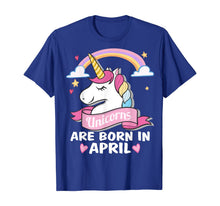Load image into Gallery viewer, Unicorns are born in April Birthday Party Gifts T-Shirt