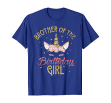 Load image into Gallery viewer, Brother Of The Birthday Girl Brother Gifts Unicorn Birthday T-Shirt