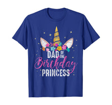 Load image into Gallery viewer, Dad Of The Birthday Princess Father Gifts Unicorn Birthday T-Shirt
