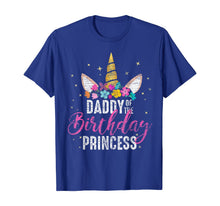 Load image into Gallery viewer, Daddy Of The Birthday Princess Father Gift Unicorn Birthday T-Shirt
