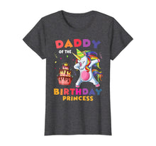 Load image into Gallery viewer, Daddy Of The Birthday Princess Unicorn Dabbing T shirt T-Shirt