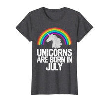 Load image into Gallery viewer, UNICORNS ARE BORN IN JULY Birthday T-Shirt Rainbow Girl Gift