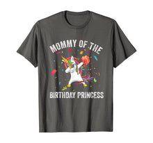 Load image into Gallery viewer, Mommy of the Birthday Princess Gift Dabbing Unicorn Girl Mom T-Shirt