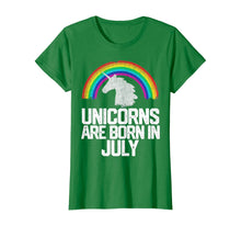 Load image into Gallery viewer, UNICORNS ARE BORN IN JULY Birthday T-Shirt Rainbow Girl Gift