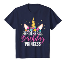 Load image into Gallery viewer, Brother Of The Birthday Princess Gift Unicorn Birthday T-Shirt