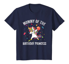 Load image into Gallery viewer, Mommy of the Birthday Princess Gift Dabbing Unicorn Girl Mom T-Shirt
