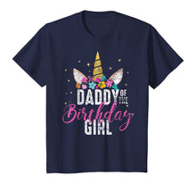 Load image into Gallery viewer, Daddy Of The Birthday Girl Father Gift Unicorn Birthday T-Shirt