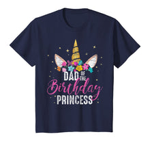 Load image into Gallery viewer, Dad Of The Birthday Princess Father Gifts Unicorn Birthday T-Shirt