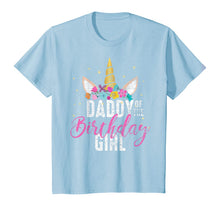 Load image into Gallery viewer, Daddy Of The Birthday Girl Father Gift Unicorn Birthday T-Shirt