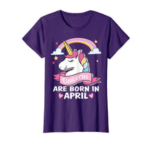 Load image into Gallery viewer, Unicorns are born in April Birthday Party Gifts T-Shirt