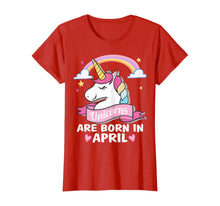 Load image into Gallery viewer, Unicorns are born in April Birthday Party Gifts T-Shirt