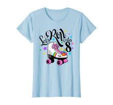 Load image into Gallery viewer, Lets roll into 8 Birthday. Unicorn, Roller skate T-shirt.