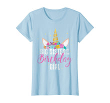 Load image into Gallery viewer, Big Sister Of The Birthday Girl Sister Gift Unicorn Birthday T-Shirt