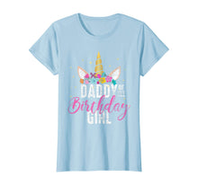 Load image into Gallery viewer, Daddy Of The Birthday Girl Father Gift Unicorn Birthday T-Shirt