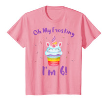 Load image into Gallery viewer, Oh My Frosting I'm 6 Funny Girl Unicorn Cupcake 6th Birthday T-Shirt