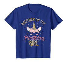 Load image into Gallery viewer, Brother Of The Birthday Girl Brother Gifts Unicorn Birthday T-Shirt