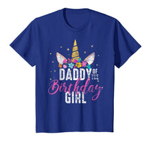 Load image into Gallery viewer, Daddy Of The Birthday Girl Father Gift Unicorn Birthday T-Shirt