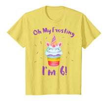 Load image into Gallery viewer, Oh My Frosting I'm 6 Funny Girl Unicorn Cupcake 6th Birthday T-Shirt