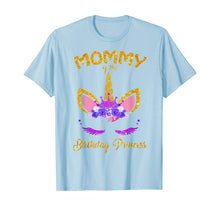 Load image into Gallery viewer, Mommy of The Unicorn Birthday Princess Matching Family T-Shirt