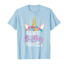 Load image into Gallery viewer, Daddy Of The B Day Princess Father Gifts Unicorn Birthday T-Shirt