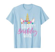 Load image into Gallery viewer, Daddy Of The Birthday Girl Father Gift Unicorn Birthday T-Shirt