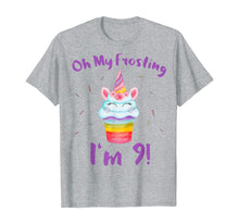 Load image into Gallery viewer, Oh My Frosting I'm 9 Funny Girl Unicorn Cupcake 9th Birthday T-Shirt