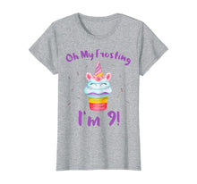 Load image into Gallery viewer, Oh My Frosting I'm 9 Funny Girl Unicorn Cupcake 9th Birthday T-Shirt